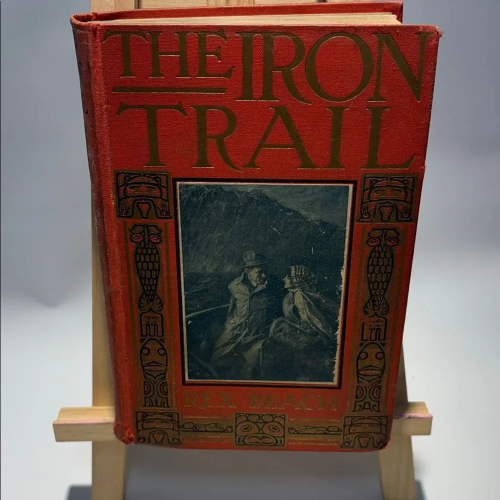 The Iron Trail by Rex Beach Hardcover